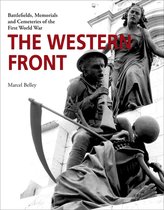 The Western Front: Battlefields, Memorials and Cemeteries of the First World War