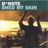 D*note - Shed My Skin