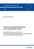 Europaeische Hochschulschriften Recht 6274 - Der steuerrechtliche Missbrauch in der Europaeischen Union