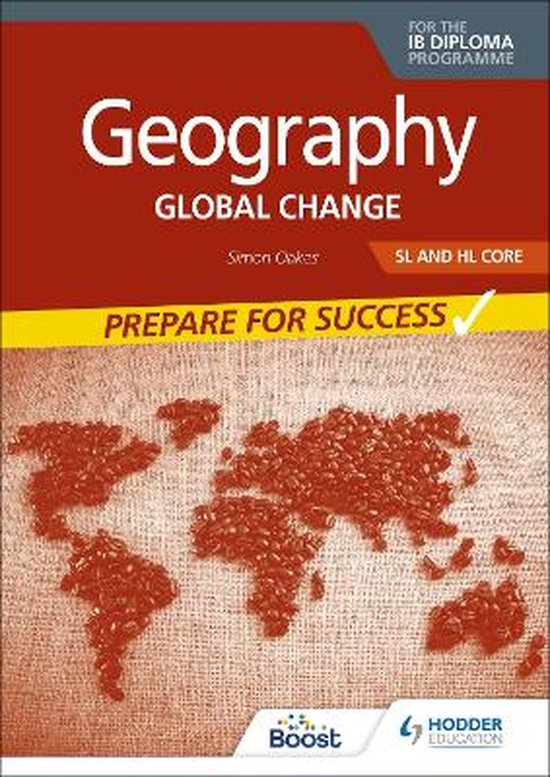 Geography for the IB Diploma SL and HL Core Prepare for Success