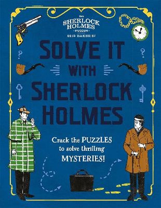 Solve It with Sherlock Holmes: Crack the Puzzles to Solve Thrilling Mysteries