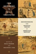 Early American Histories- From Independence to the U.S. Constitution
