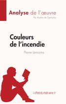 Fiche de lecture - Couleurs de l'incendie de Pierre Lemaitre (Analyse de l'oeuvre)