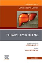 The Clinics: Internal Medicine Volume 26-3 - Pediatric Liver Disease, An Issue of Clinics in Liver Disease, E-Book