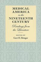 Medical America in the Nineteenth Century - Readings from the Literature