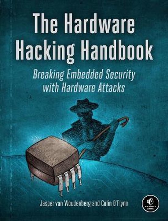 Boek cover The Hardware Hacking Handbook van Jasper van Woudenberg (Paperback)