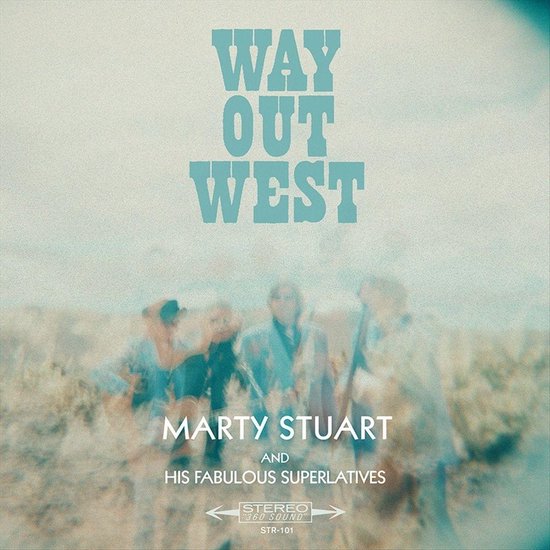 Albumhoes met de tekst WAY OUT WEST, MARTY STUART AND HIS FABULOUS SUPERLATIVES. Vaag beeld van vier mannen.