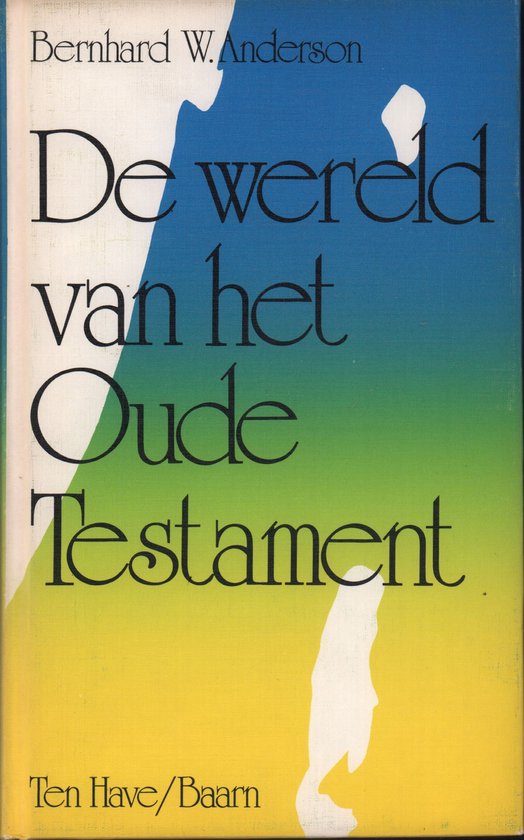 De wereld van het Oude Testament, B.W. Anderson 9789025941444 Boeken