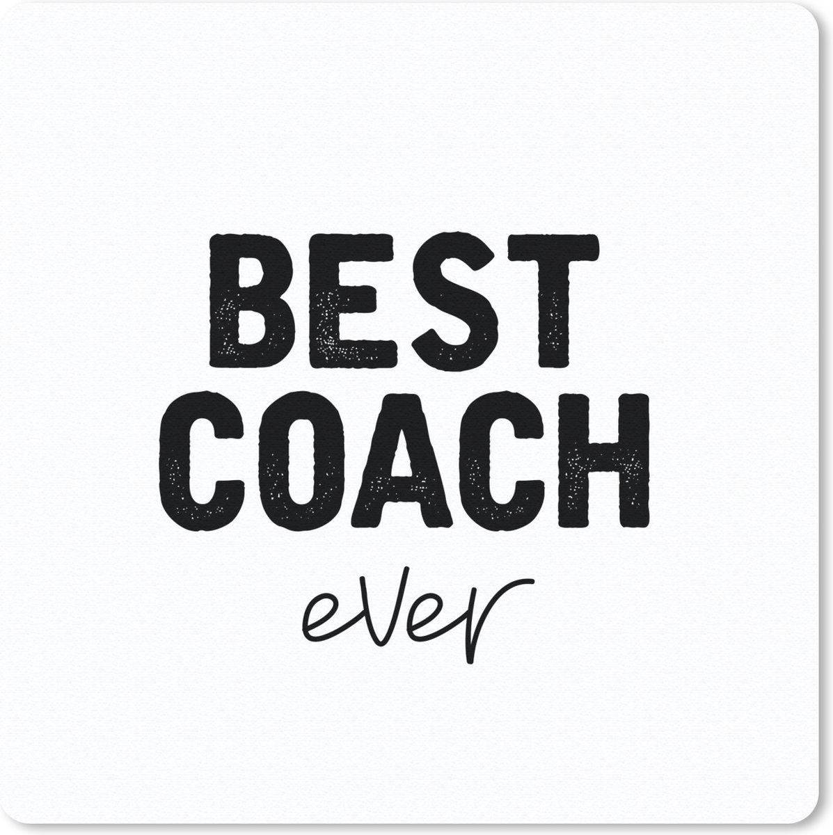 Muismat 30x30 cm - Mousepad Quote - Coach - Beste - Zwart - Muismatten