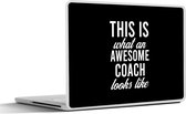 Laptop sticker - 12.3 inch - Quote - Awesome - Coach - 30x22cm - Laptopstickers - Laptop skin - Cover