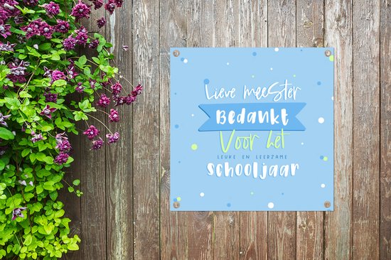 Tuinposters Quotes - Spreuken - Meester - Lieve meester, bedankt voor