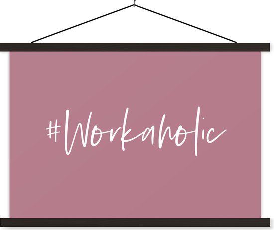 Porte-affiche avec affiche - Affiche scolaire - Dictons - Citations - '#Workaholic' - Job - 150x100 cm - Lattes noires