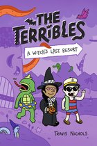 The Terribles 2 - The Terribles #2: A Witch's Last Resort