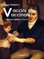 Vaccini e vaccinati. Breve storia della vaccinazione