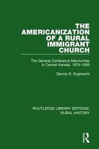 Routledge Library Editions: Rural History-The Americanization of a Rural Immigrant Church