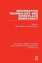 Routledge Library Editions: The Economics and Business of Technology- Information Technology and Workplace Democracy