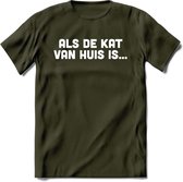 Als De Kat Van Huis Is - Katten T-Shirt Kleding Cadeau | Dames - Heren - Unisex | Kat / Dieren shirt | Grappig Verjaardag kado | Tshirt Met Print | - Leger Groen - L