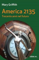 Messaggi da nessun luogo - America 2135. Trecento anni nel futuro