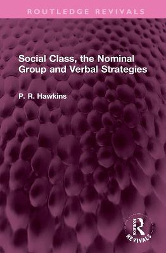 Routledge Revivals Social Class, the Nominal Group and Verbal