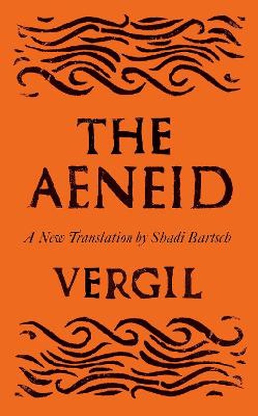 Couverture de livre orange avec des lignes ondulées noires en haut et en bas. Le titre "THE AENEID" est en grandes lettres noires au centre, avec en dessous "A New Translation by Shadi Bartsch" et "VERGIL".