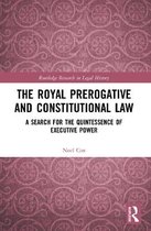 Routledge Research in Legal History-The Royal Prerogative and Constitutional Law