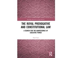 Routledge Research in Legal History-The Royal Prerogative and Constitutional Law