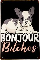 Bonjour Bitches - Metalen bord - Wandbord - Metalen borden - Decoratie - Vrouwen bordje - 20 x 30cm - Cadeau - Metalen decoratie - UV bestendig - Eco vriendelijk - Snelle levering