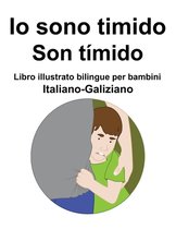 Italiano-Galiziano Io sono timido / Son tímido Libro illustrato bilingue per bambini