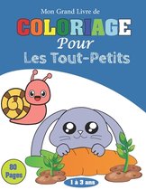 Mon Grand Livre De Coloriage Pour Les Tout-Petits: Mon premier livre de coloriage: 12 mois et plus - Cahier de coloriage à bords épais pour bébé