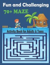 Fun and Challenging 70+ Maze Activity Book for Adults & Teens: Relaxation Puzzle Workbook - Perfect gift for adults and kids