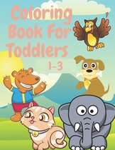 Coloring Book For Toddlers: Easy Coloring Pages For Preschool and Kindergarten (Kids Ages 1-3)
