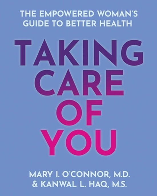Taking Care Of You The Empowered Womans Guide To Better Health Dr