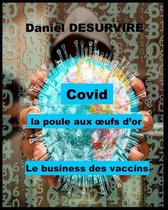 Covid - la poule aux oeufs d'or: Le business des vaccins