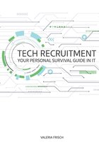 Tech Recruitment: your personal survival guide in IT