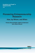 Foundations and Trends® in Entrepreneurship- Pioneering Entrepreneurship Research
