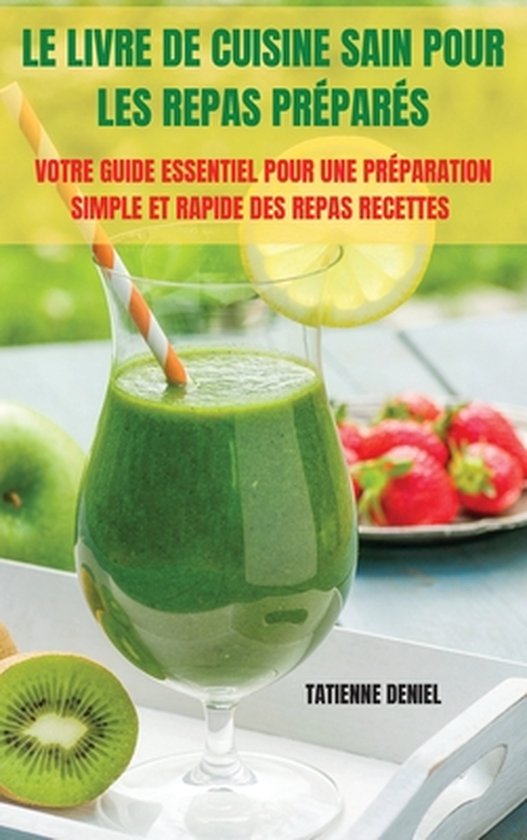 Le Livre de Cuisine Sain Pour Les Repas Préparés - cover