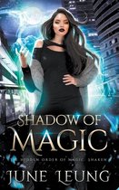 The Hidden Order of Magic: Shaken- Shadow of Magic