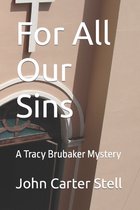 For All Our Sins: A Tracy Brubaker Mystery