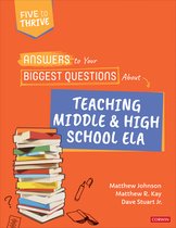 Corwin Literacy- Answers to Your Biggest Questions About Teaching Middle and High School ELA
