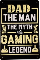 Dad the gaming legend - Metalen wandbord - Metalen bordje - Decoratie - 20 x 30cm - Bar decoratie - Cadeau - UV bestendig - Eco vriendelijk - Mancave - Bar - Snelle levering - Cave