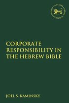 The Library of Hebrew Bible/Old Testament Studies- Corporate Responsibility in the Hebrew Bible