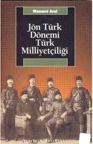 Jön Türk Dönemi Türk Milliyetçiliği