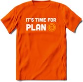 Its Time For Plan B - Crypto T-Shirt Kleding Cadeau | Dames / Heren / Unisex | Bitcoin / Ethereum shirt | Grappig Verjaardag kado | Tshirt Met Print  Prijs - Oranje - XXL