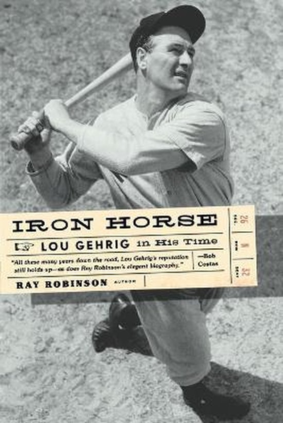 Iron Horse - Lou Gehrig in His Time