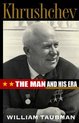 Khrushchev - The Man & His Era