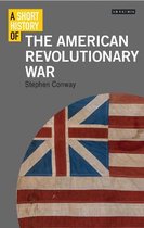 Short Histories-A Short History of the American Revolutionary War