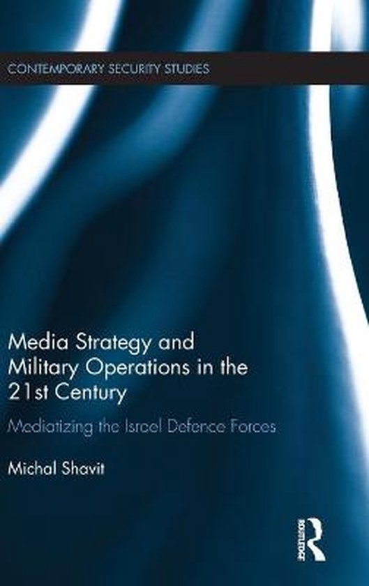 Media Strategy and Military Operations in the 21st Century - cover