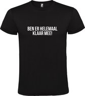 Zwart  T shirt met  print van "Ben er helemaal klaar mee! " print Wit size XXL