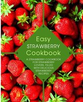 Easy Strawberry Cookbook