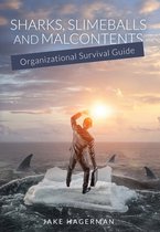 Sharks, Slimeballs and Malcontents: Organizational Survival Guide
